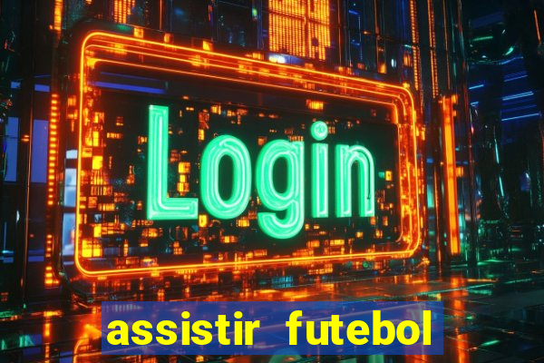 assistir futebol multi max